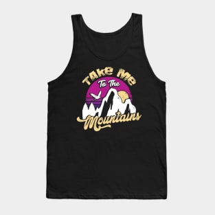 Take Me To The Mountains Hiking Hiker Gift Tank Top